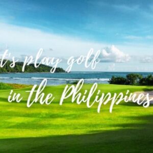 The Best Time to Visit and Golf in the Philippines