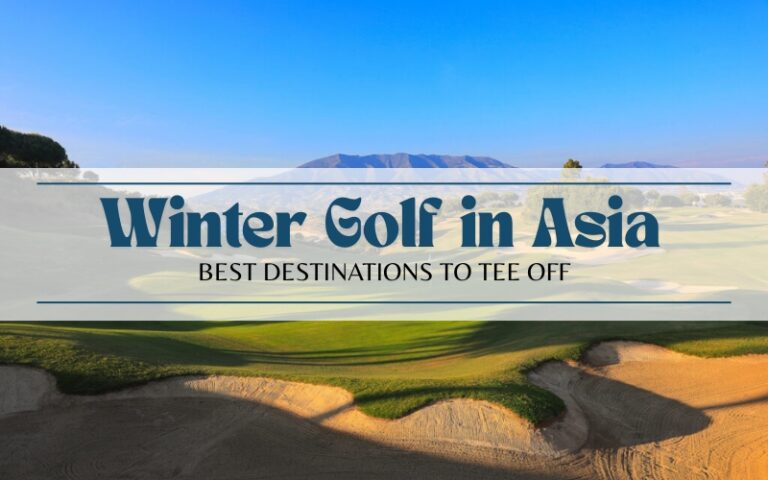 Top 6 Best Destinations for Winter Golf in Asia