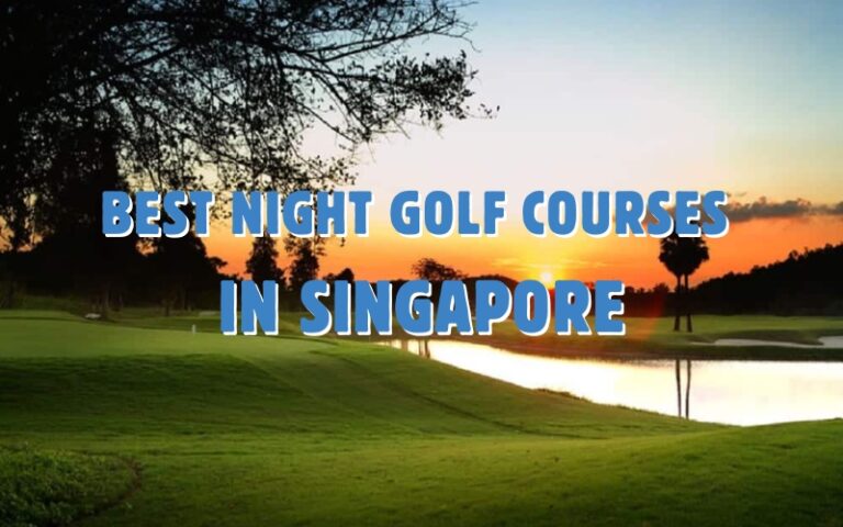 5 Best Night Golf Courses in Singapore 2025/2026