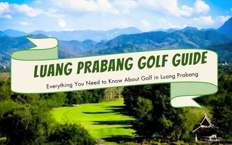 Best Guide to Enjoy Golf in Luang Prabang: Weather, Tips & More