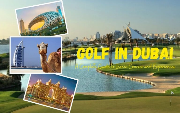 Luxury Golf in Dubai: A Complete Guide to Iconic Courses and Experiences
