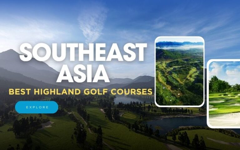 Discover the most outstanding highland golf courses in Southeast Asia.